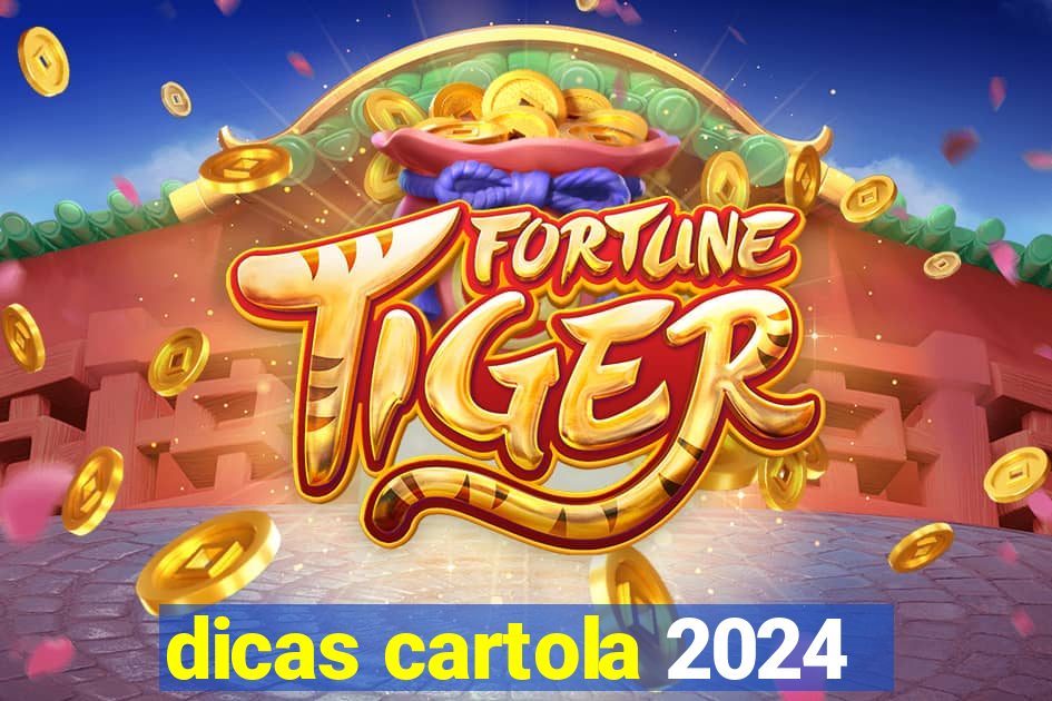 dicas cartola 2024